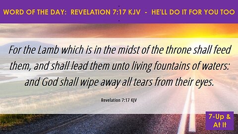 WORD OF THE DAY: REVELATION 7:17 KJV - HE'LL DO IT FOR YOU TOO.