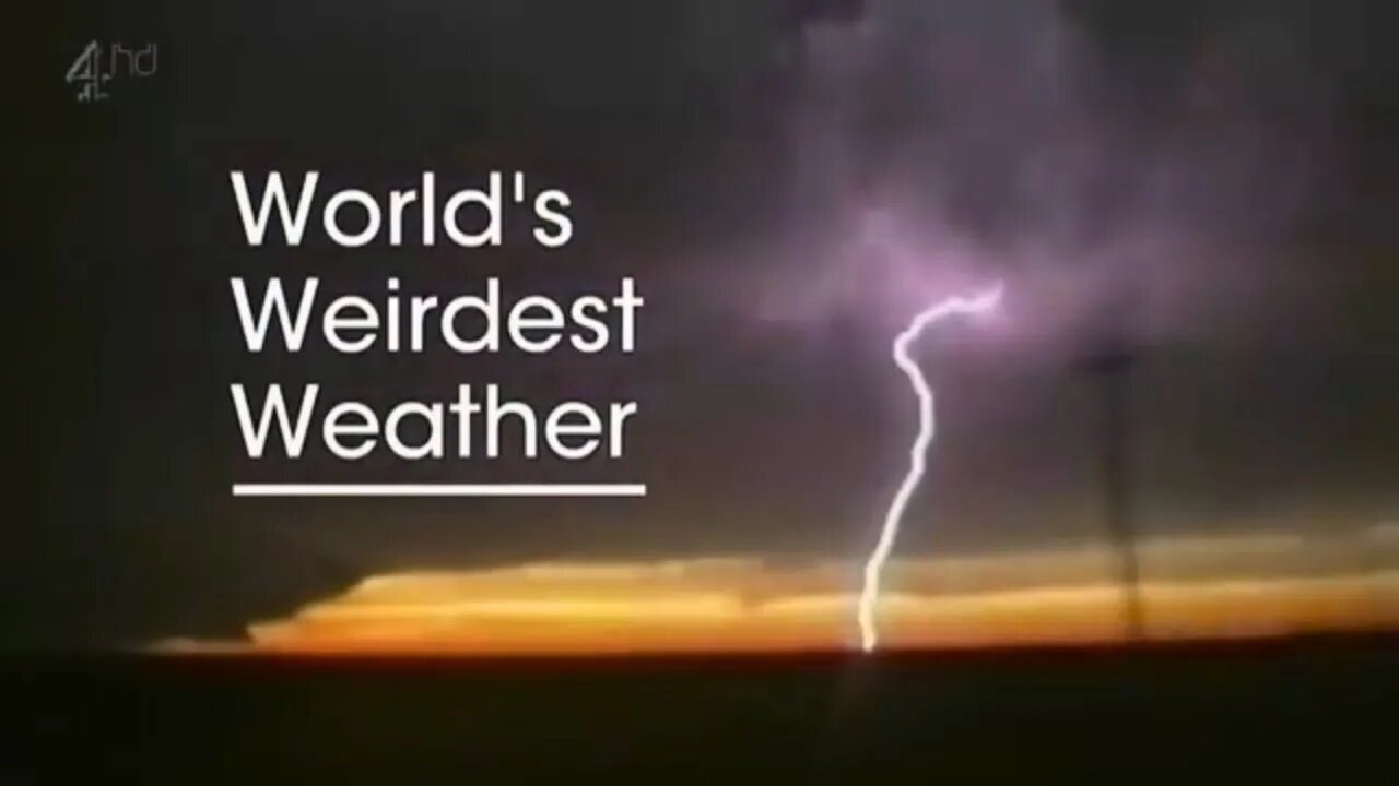 Worlds Weirdest Weather