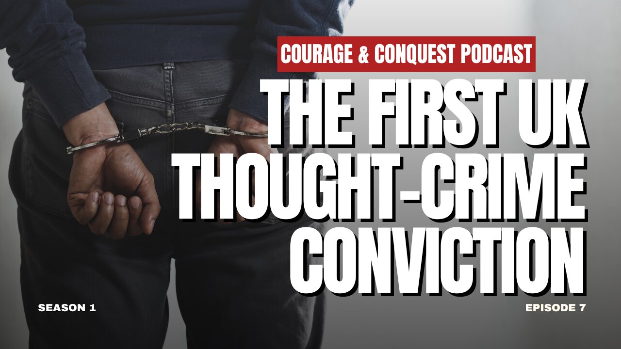 The First EVER Thought Crime In The UK - Thinking the wrong thing could now lead to a conviction