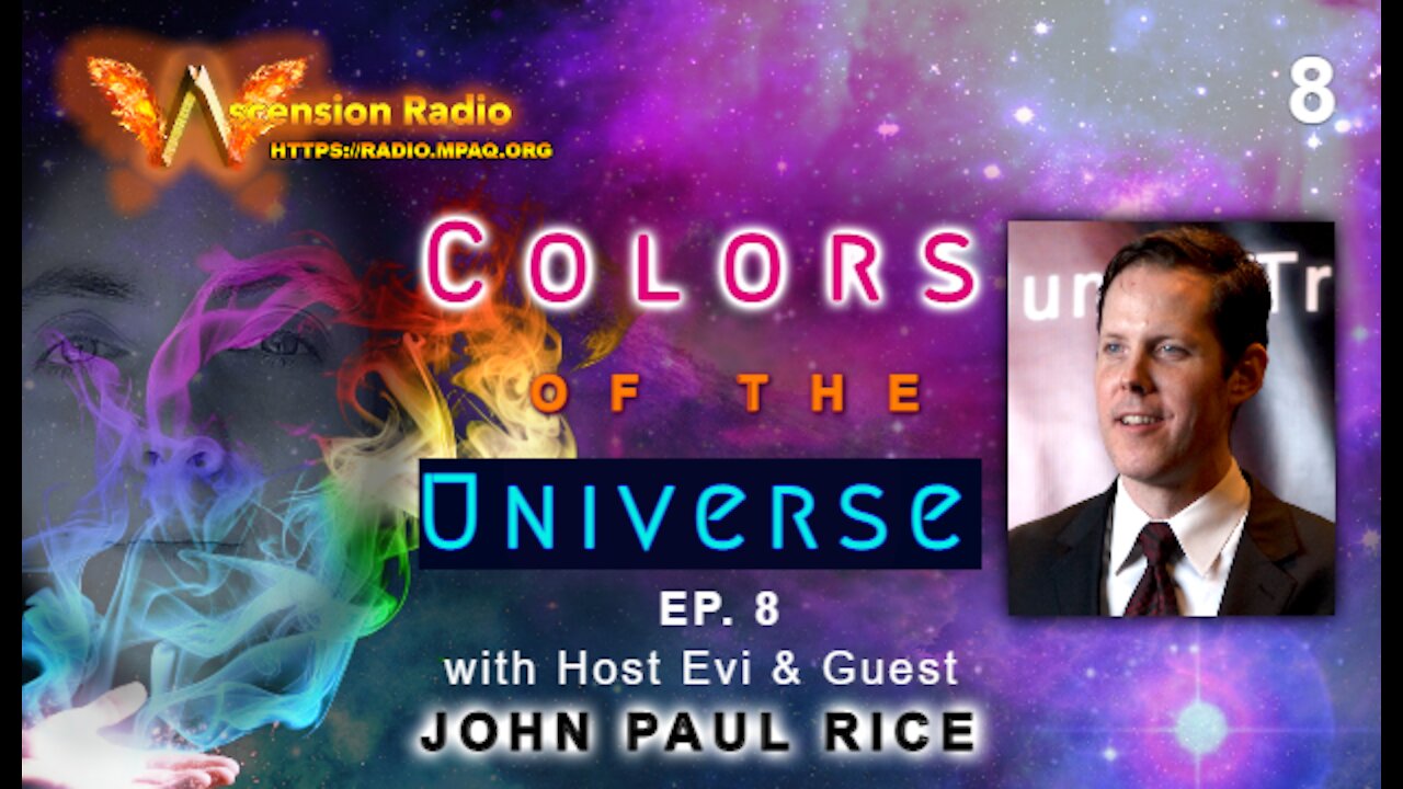 Colors Of The Universe EP.8 with JOHN PAUL RICE / The Traumatized Mind: Hollywood, Abuse and Healing