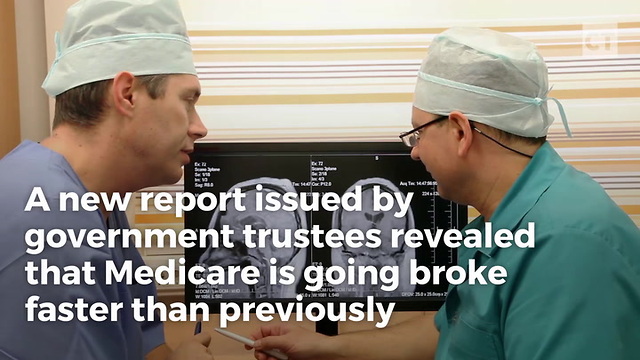 Government Admits Medicare Is Going Broke Faster Than Expected