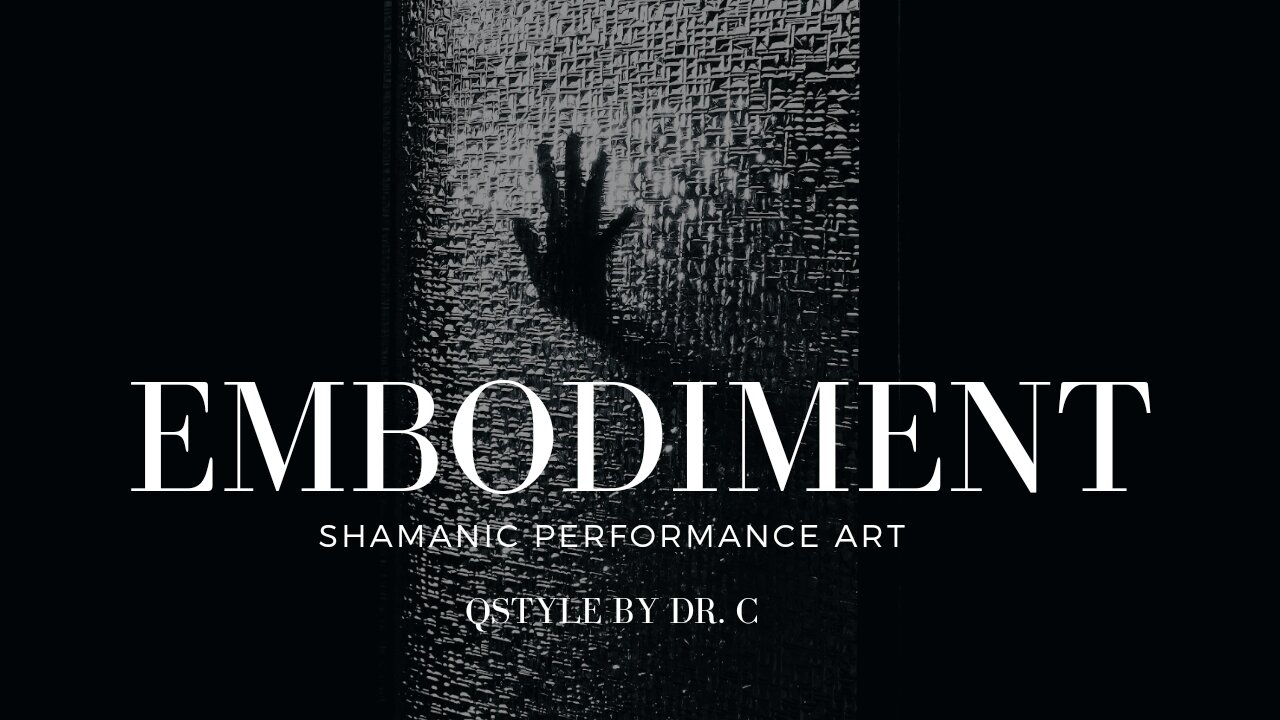 Embodiment | Shamanic Performance Art | Quantum Sculpting