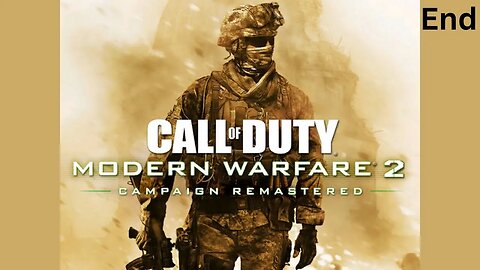 Call Of Duty Modern Warfare 2 Campaign Remastered | The End