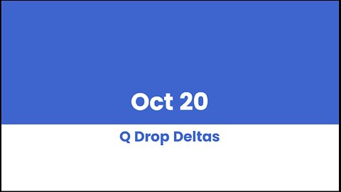 Q DROP DELTAS OCT 20