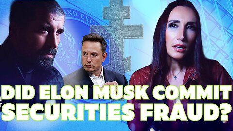 Did Elon Musk Commit Securities Fraud? | Ep 22