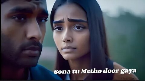 "Sona tu methu door gya: A Tale of Separation and Reflection"