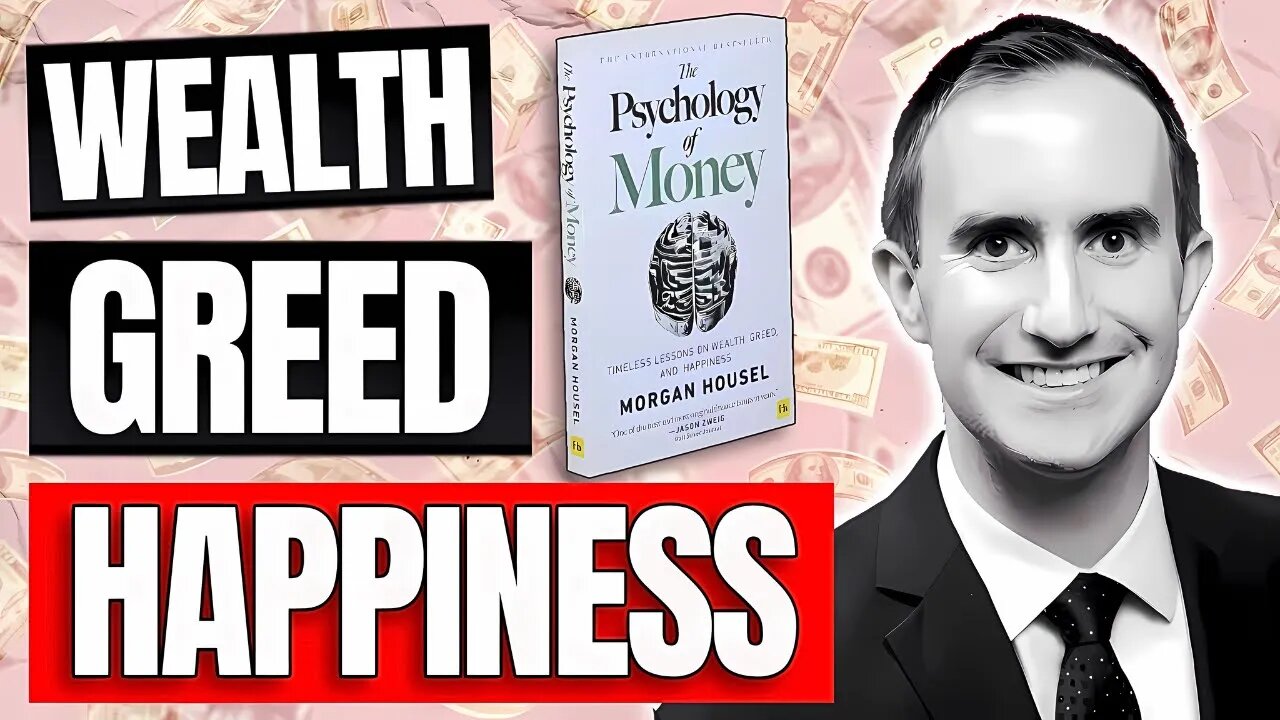 The Psychology of Money - Why We Make the Financial Decisions We Do