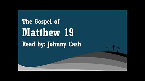 Matthew 19 - NKJV - Read by Johnny Cash