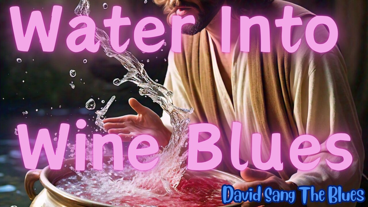 Water into Wine Blues | Jesus’ First Miracle | Blues Song (John 2:1-11)