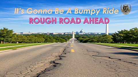 Rough Road Ahead 10-23-24