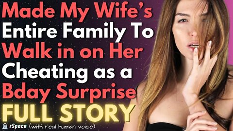 Made My Wife's Family Walk In On Her Cheating As a "Birthday Surprise"