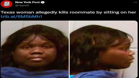 Texas Woman Kills Roommate By Sitting On Her
