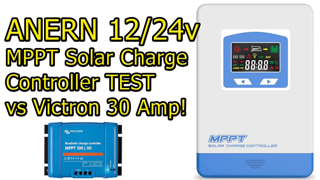Anern 30 Amp MPPT Charge Controller Review vs Victron 30A REVIEW and TEST of OUTPUT #wisebuyreviews