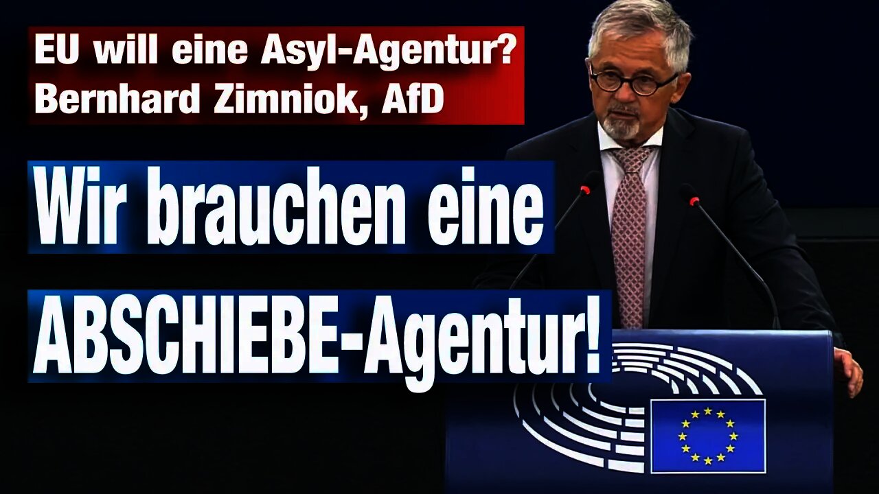 Will die EU eine Asyl-Agentur? Bernhard Zimniok, AfD