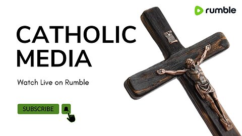LIVE TV: Catholic Media - Watch on Rumble
