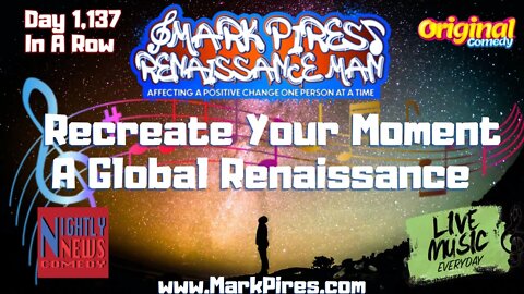 Recreate Your Moment & Leave The Negativity Out! A Global Renaissance!