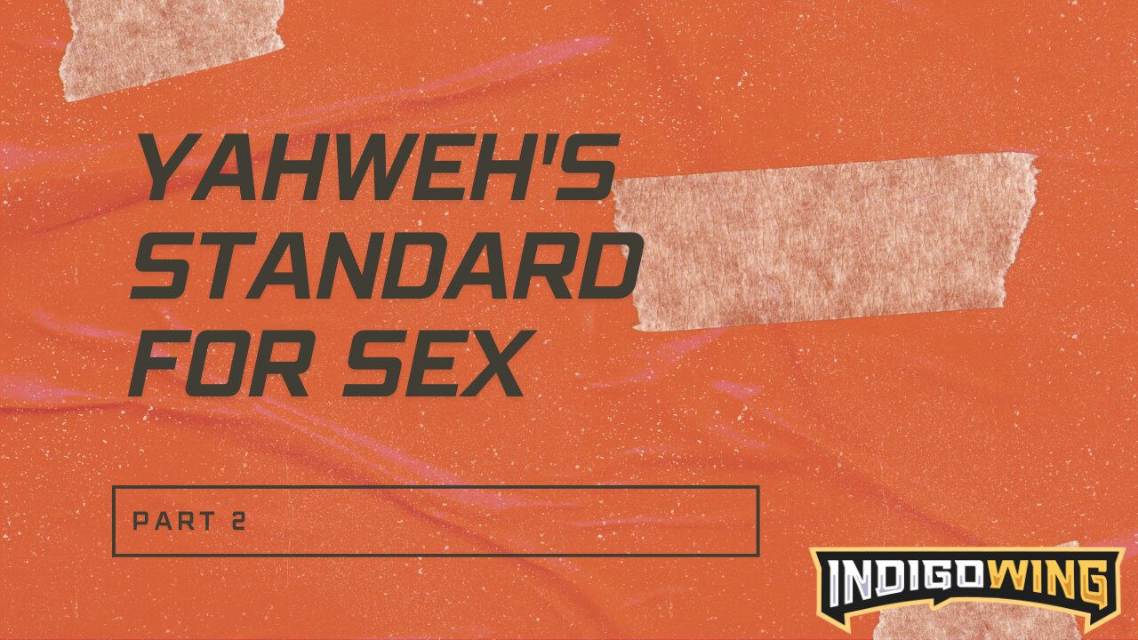 Yahweh's Standard for Sex pt2