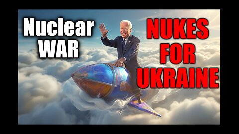 Nuclear War Alert! Biden Talking About Giving Ukraine Nuclear Bombs!