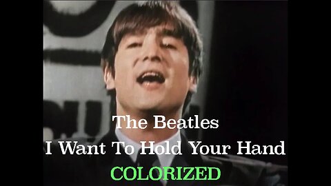 The Beatles - I Want To Hold Your Hand (Colorized)