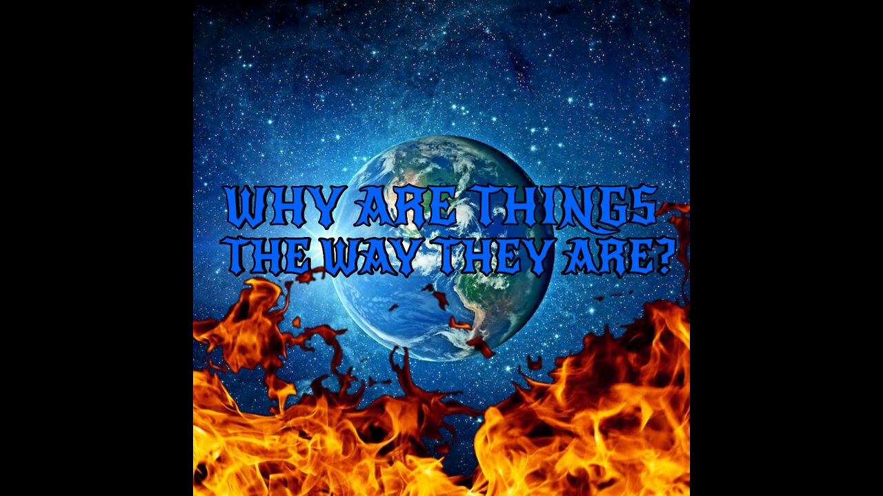 Why are things the way they are?