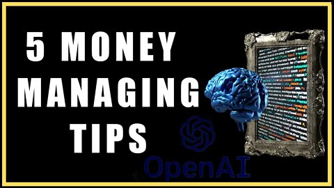5 Tips For Managing Your Money According to ChatGPT (OpenAI)