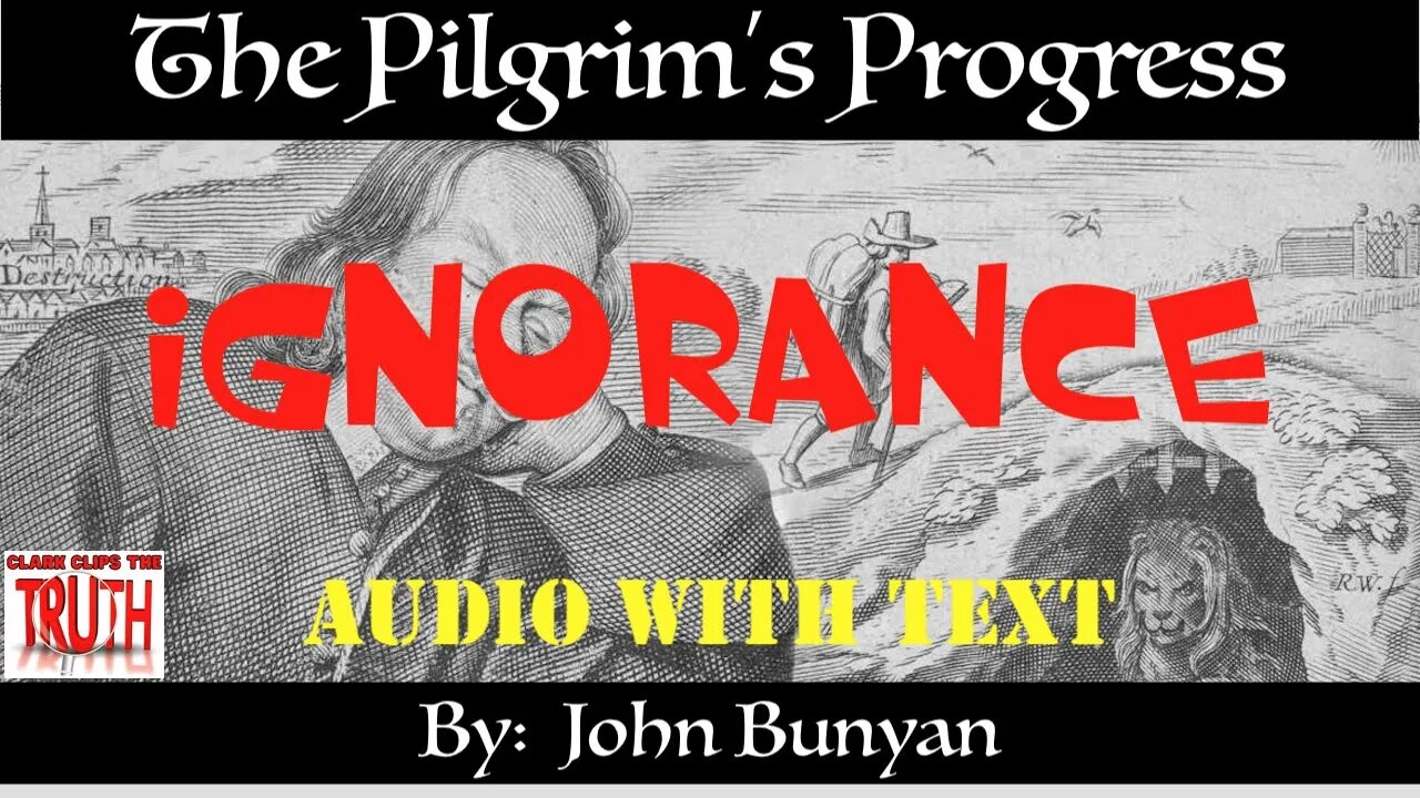 23. Ignorance | British Narrator | Pilgrim's Progress John Bunyan | Audio