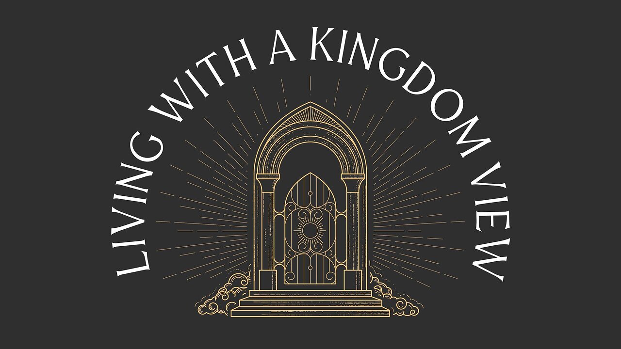 Living With a Kingdom View