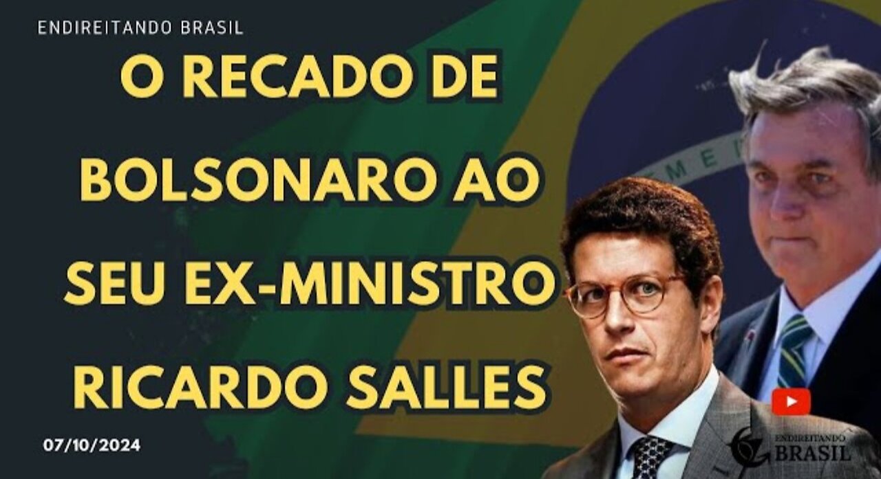 O RECADO DE BOLSONARO AO SEU EX-MINISTRO RICARDO SALLES