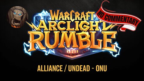 WarCraft Rumble - No Commentary Gameplay - Alliance / Undead - Onu