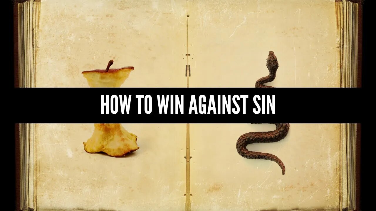 How to Win Against Sin