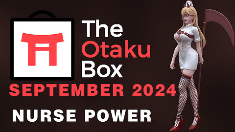 Otaku Box - Power (Nurse Uniform) - September Release - Unboxing