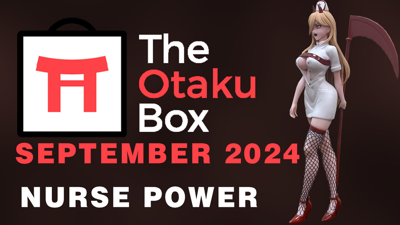 Otaku Box - Power (Nurse Uniform) - September Release - Unboxing