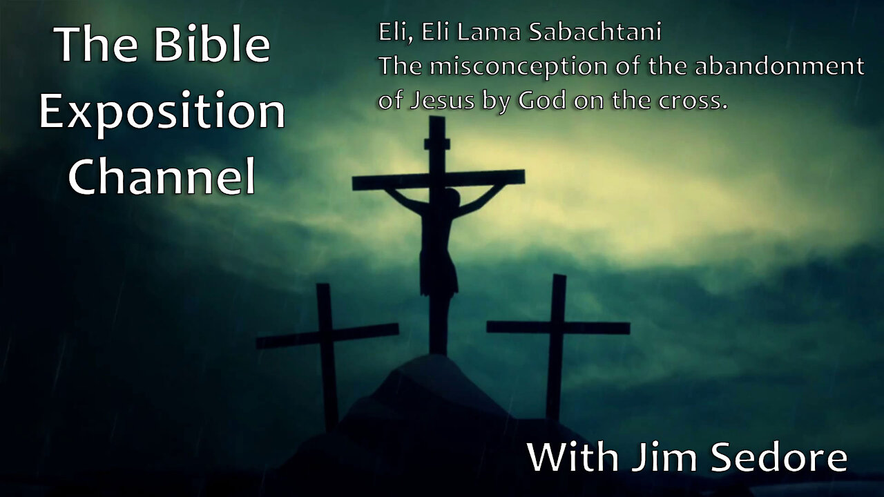 Eli, Eli Lama Sabachtani The misconception of the abandonment of Jesus by God on the cross.