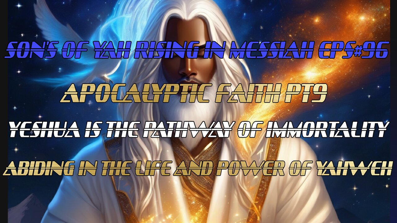 SON'S OF YAH RISING IN MESSIAH EPS#96 APOCALYPTIC FAITH PT9
