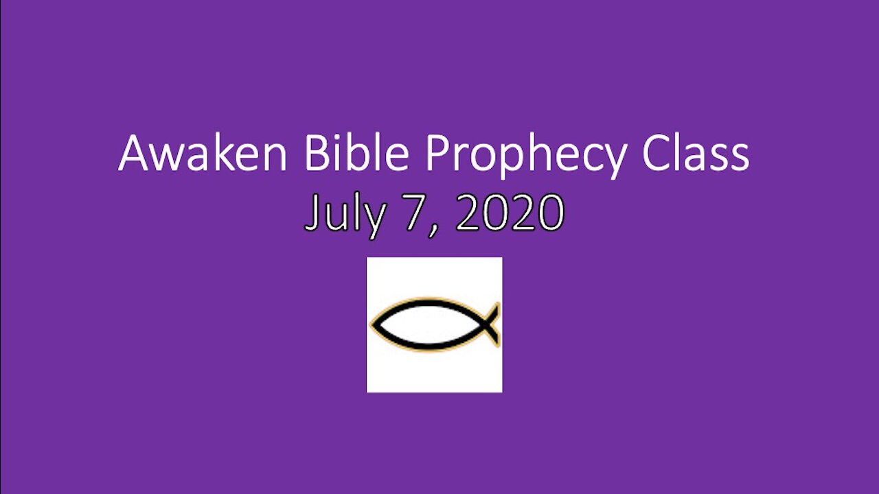 Awaken Bible Prophecy Class 7-7-21 Salus Next Prophecies ch 14-15