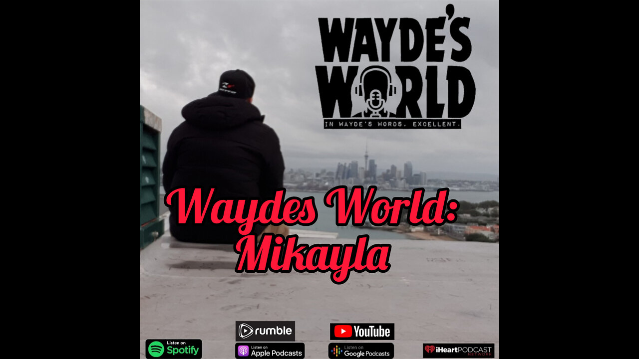 Waydes World: Breaking the Matrix with Mikayla