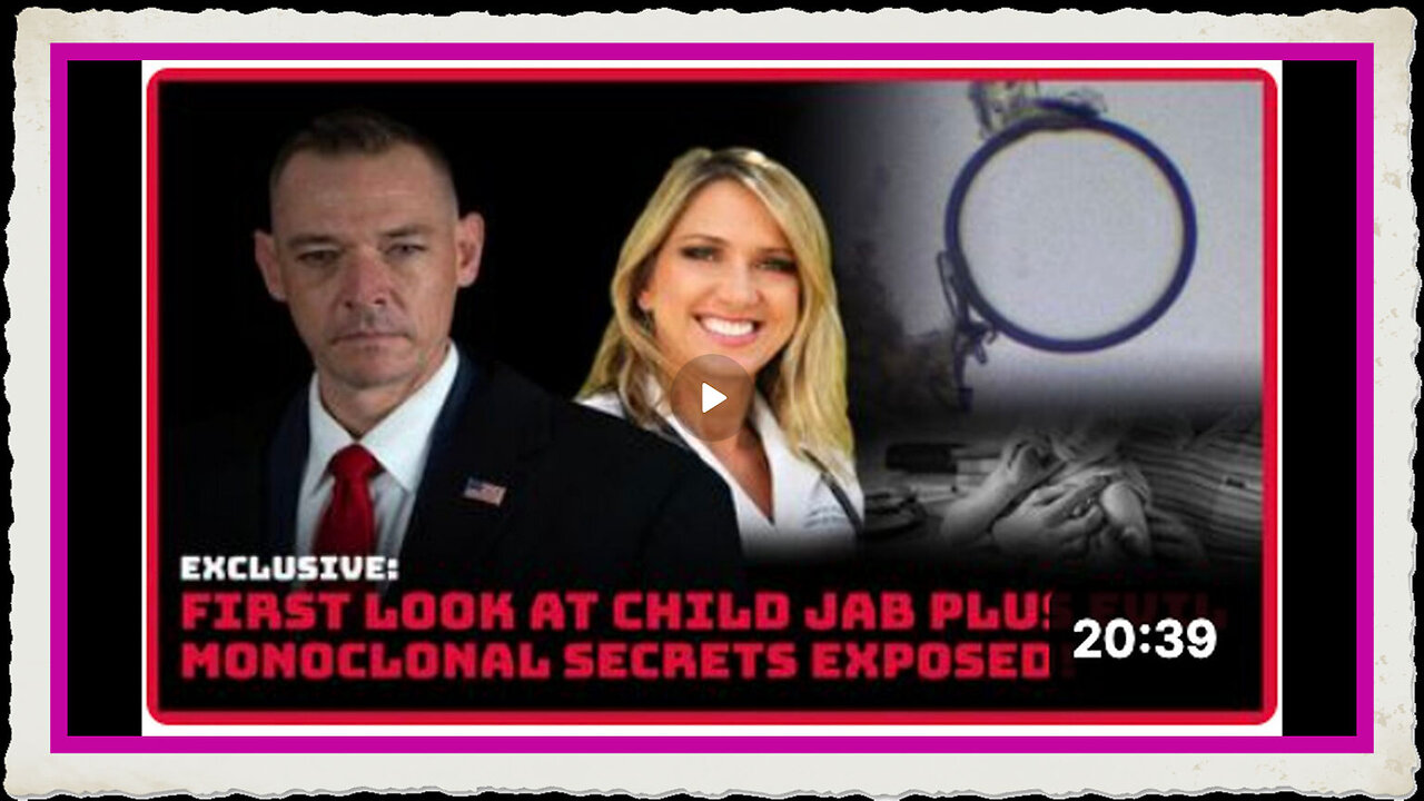 Exclusive First Look At Child Jab Plus Evil Monoclonal Antibody Secrets Exposed