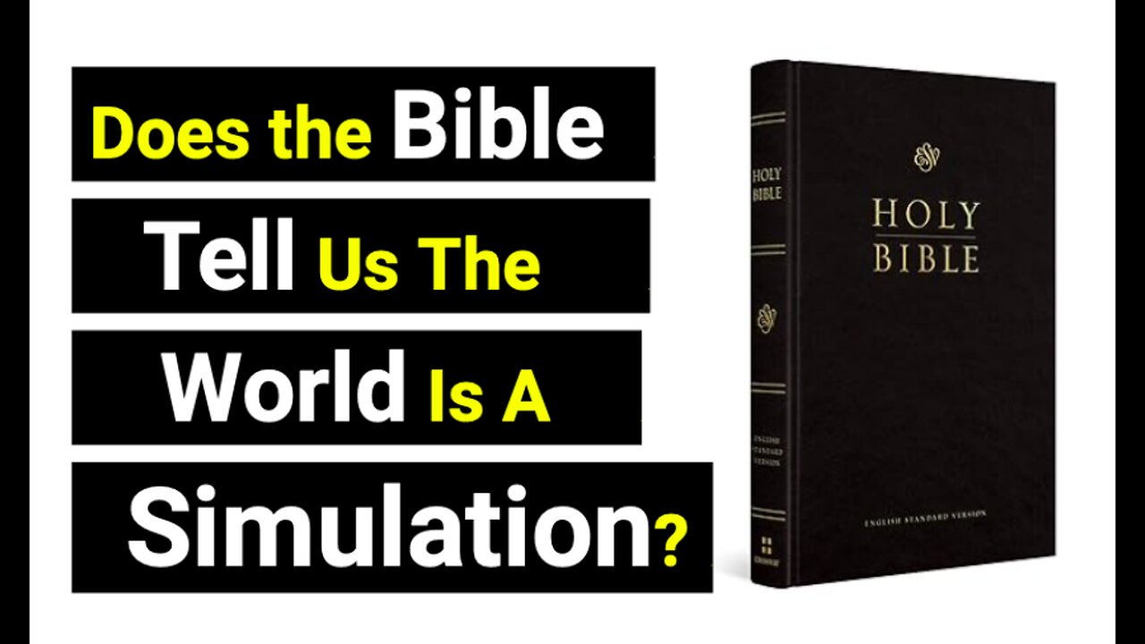 Does the Bible Tell Us The World Is A Simulation?