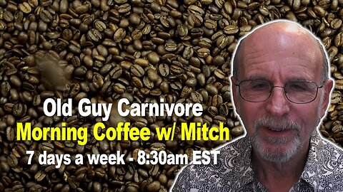 MORNING COFFEE with MITCH-Carnivore Talk - Sat, Nov 16th, 2024, 8:30am EST