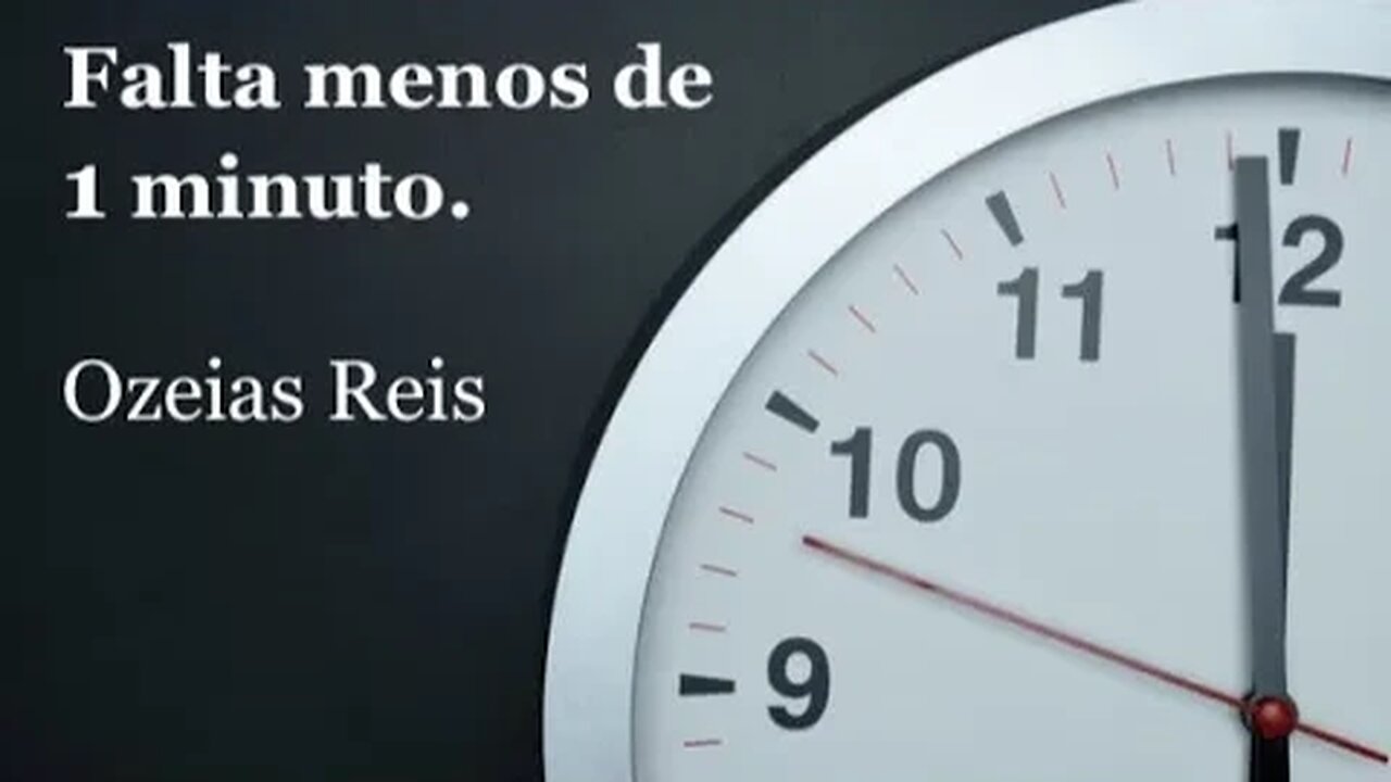 Falta Menos de Um Minuto - Ozéias Reis