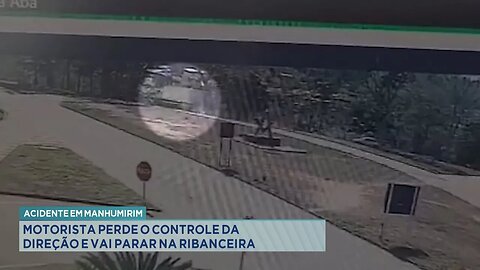 Acidente em Manhumirim: Motorista Perde o Controle da Direção e vai parar na Ribanceira.