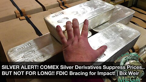 SILVER ALERT! COMEX Silver Derivatives Suppress Prices.. BUT NOT FOR LONG!! FDIC Bracing for Impact!