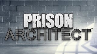 Prison Architect #1 - Foundations