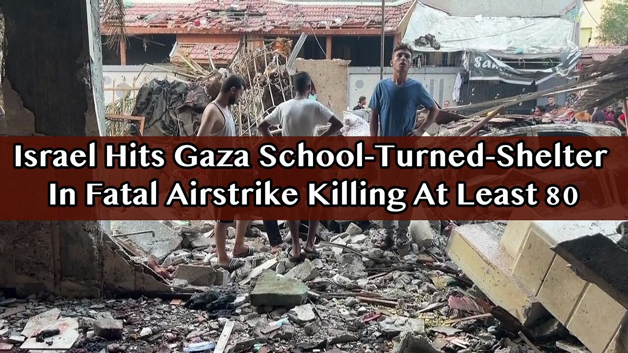 An Israeli airstrike hit a school-turned-shelter in Gaza City killing at least 80 people