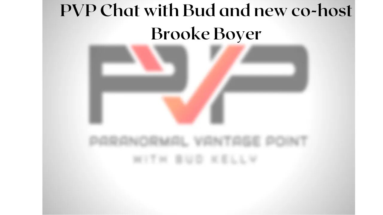 PVP Chat with Bud and new co-host Brooke Boyer !!!!