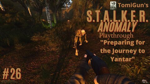 S.T.A.L.K.E.R. Anomaly #26 - Preparing for the Journey to Yantar - modded Walkthrough Gameplay