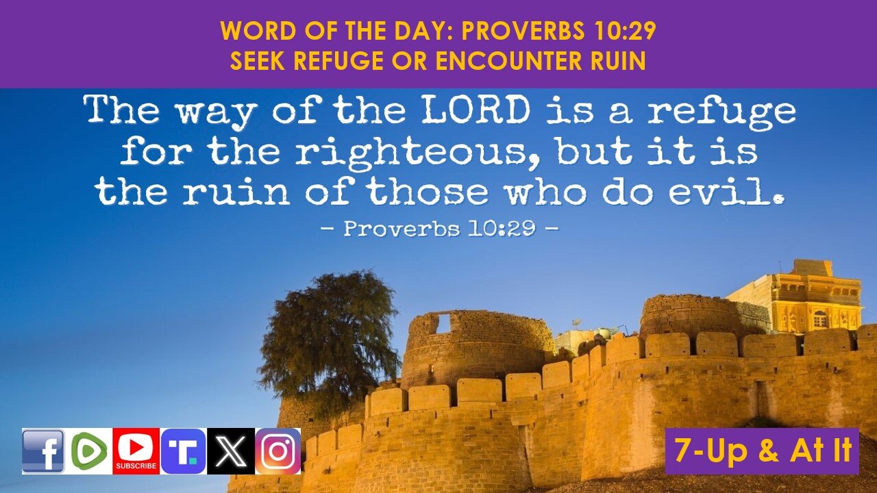 WORD OF THE DAY: PROVERBS 10:29 - ​SEEK REFUGE OR ENCOUNTER RUIN​