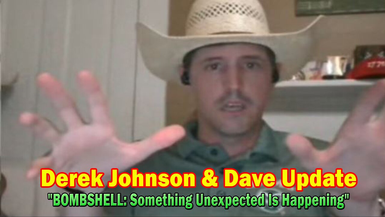 Derek Johnson & Dave Update: "BOMBSHELL: Something Unexpected Is Happening"