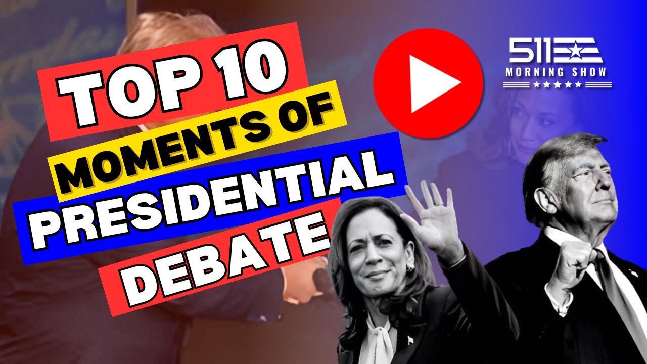 Ep. 45 511 Morning Show - Top 10 Shocking Moments from Presidential Debate