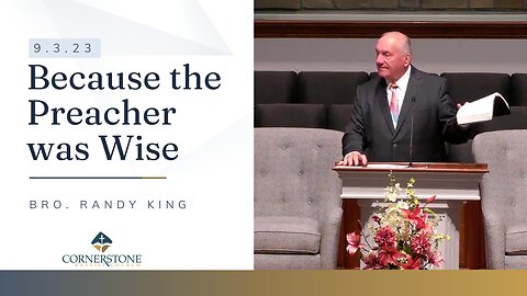 Because The Preacher Was Wise--Sun Am--Sep 3, 2023